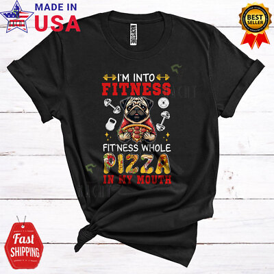 #ad I#x27;m Into Fitness Pizza In My Month Humorous Pug Eating Pizza Workout T Shirt $17.95