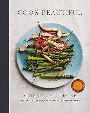 #ad Cook Beautiful: Delicious Recipes and Hardcover by Calderone Athena Good $17.66