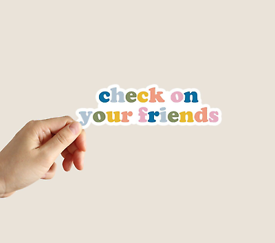 #ad Check On Your Friends Sticker Love Water Bottle Laptop Car Notebook Sticker $3.25