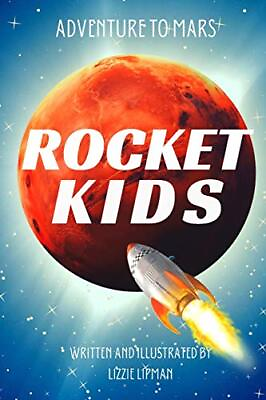 #ad Adventure to Mars: Rocket Kids Earth#x27;s Youngest Explorers Discover the Gala... $4.74