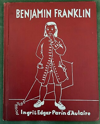 #ad Benjamin Franklin by Ingri amp; Edgar Parin d#x27;Aulaire 1st 1950 $35.00