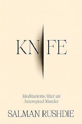#ad Knife : Meditations after an Attempted Murder by Salman Rushdie 2024... $19.25