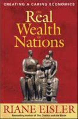#ad The Real Wealth of Nations: Creating a Caring Economics by Eisler Riane $5.34