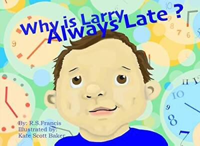 #ad Why is Larry Always Late Paperback By Francis R S NEW $4.39