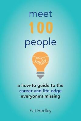 #ad Meet 100 People: A How To Guide to the Career and Life Edge Everyone#x27;s Missing $5.42