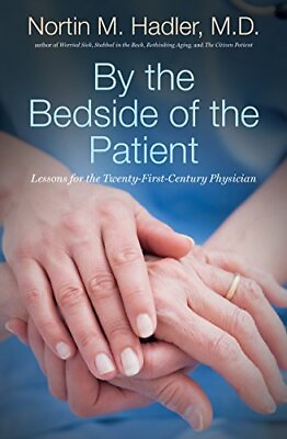 #ad BY THE BEDSIDE OF THE PATIENT: LESSONS FOR THE By Nortin M. Hadler Hardcover $19.95
