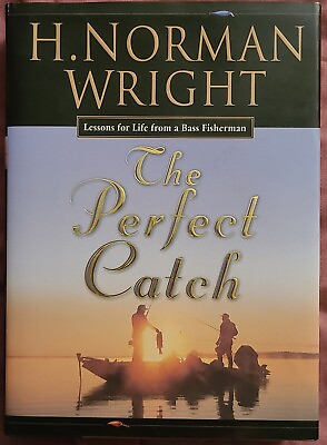 #ad The Perfect Catch: Lessons for Life from a Bass Fisherman by H. Norman Wright $15.00