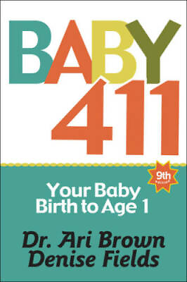 #ad Baby 411: Your Baby Birth to Age 1 Paperback By Brown Dr. Ari VERY GOOD $4.28