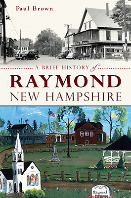 #ad A Brief History of Raymond New Hampshire New Hampshire Brief History Paperba $14.29