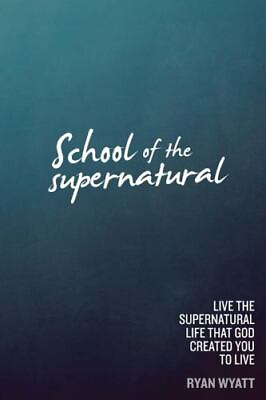 #ad School of the Supernatural: Live the Supernatural Life That God Created You to L $4.19