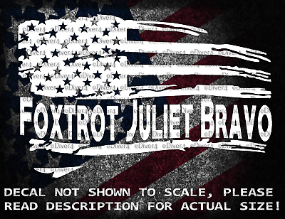 #ad Foxtrot Juliet Bravo FJB In Distressed Flag Vinyl Decal US Sold amp; Made $8.79