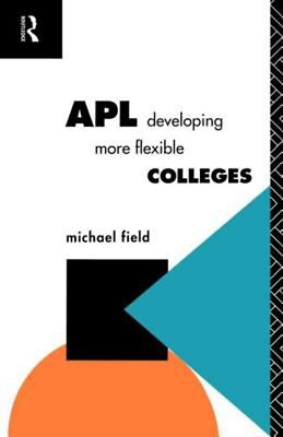 #ad APL: Developing More Flexible Colleges Paperback Michael Field $14.30