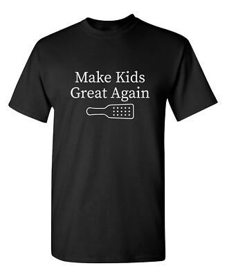#ad Make Kids Great Again Sarcastic Humor Graphic Novelty Funny T Shirt $16.19