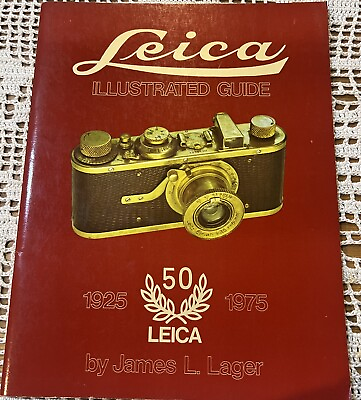 #ad Leica Illustrated Guide 1925 1975 50th Anniversary Book by James L. Lager $49.99
