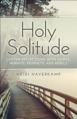 #ad Holy Solitude: Lenten Reflections with Saints Hermits Prophets and GOOD $4.71
