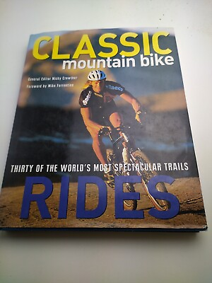 #ad Classic Mountain Bike Rides: Thirty of the World#x27;s Most Spectacular Trails $8.00