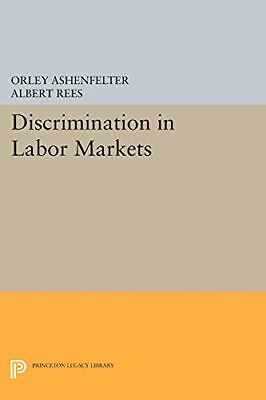 #ad Orley Ashenfelter Albert Rees Discrimination in Labor Markets Paperback $46.07