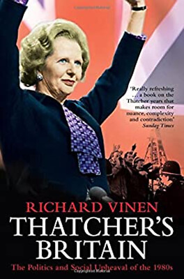 #ad Thatcher#x27;s Britain : The Politics and Social Upheaval of the That $9.94