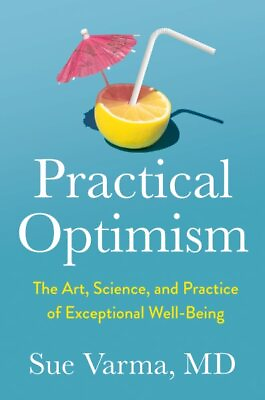 #ad Practical Optimism : The Art Science and Practice of Exceptional Well Being... $22.97