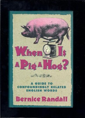 #ad When Is a Pig a Hog? A Guide to Confoundingly Related English Words $7.11