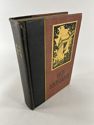 #ad Old Louisiana Lyle Saxon 1938 SIGNED HC Book Plantation Life $49.99