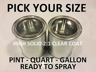 #ad Pick Your Size Pint Quart Gallon Premium Ready to Spray 2:1 H.S. Clear Coat $23.00