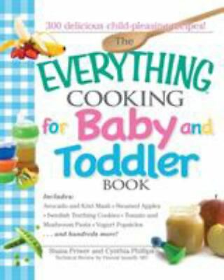 #ad The Everything Cooking for Baby and Toddler Book: 300 Delicious Easy Recipes... $5.74