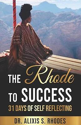 #ad The Rhode To Success: 31 Days of Self Reflecting by Alixis Rhodes English Pape $26.66