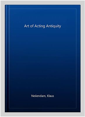 #ad Art of Acting Antiquity Paperback by Neiiendam Klaus Like New Used Free s... $43.17