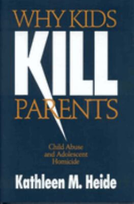 #ad Why Kids Kill Parents : Child Abuse and Adolescent Homicide Kathl $6.87