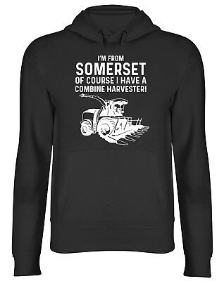 #ad I#x27;m From Somerset Hoodie Mens Womens Of course I have a Combine Harvester Top GBP 17.99