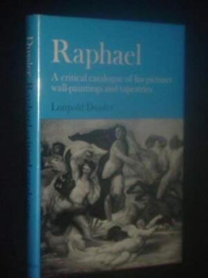 #ad RAPHAEL: A CRITICAL CATALOGUE OF HIS PICTURES By Luitpold Dussler Hardcover $59.95