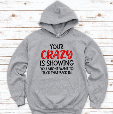 #ad Your Crazy Is Showing You Might Want To Tuck That Back In Gray Unisex Hoodie $26.24