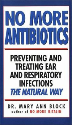 #ad No More Antibiotics : Preventing and Treating Ear and Respiratory $32.00