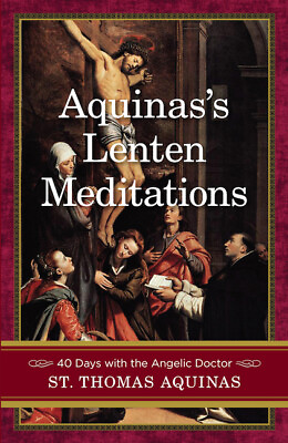 #ad Aquinas#x27;s Lenten Meditations $15.09