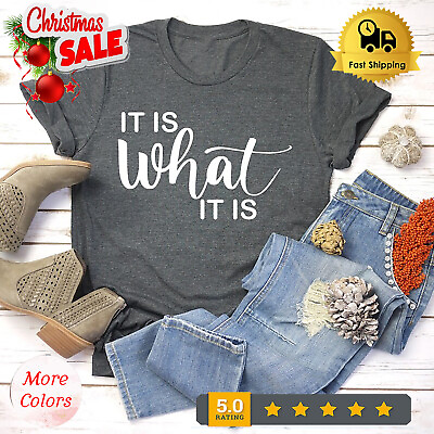 #ad It is What It is shirt Sarcastic Funny Quote Shirts Birthday Gift It is What $5.90