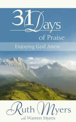 #ad Thirty One Days of Praise: Enjoying God Anew 31 Days Series VERY GOOD $3.91