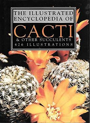 #ad The Illustrated Encyclopedia of Cacti and Succulents Hardcover ACCEPTABLE $7.98