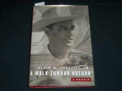 #ad 2000 A WALK TOWARD OREGON BOOK SIGNED BY ALVIN M. JOSEPHY JR. KD 5544 $45.00
