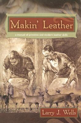 #ad Makin#x27; Leather : A Manual of Primitive and Modern Leather Skills $12.35