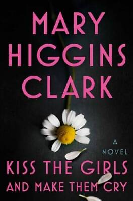 #ad Kiss the Girls and Make Them Cry Hardcover By Clark Mary Higgins GOOD $3.78
