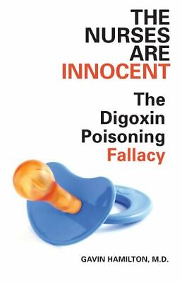 #ad The Nurses Are Innocent: The Digoxin Poisoning Fallacy $12.87