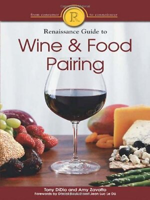 #ad The Renaissance Guide to Wine and Food Pairing by DiDio Tony Zavatto Amy $3.79