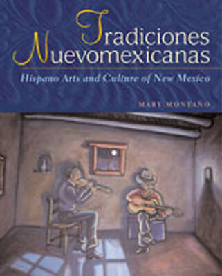 #ad Tradiciones Nuevomexicanas: Hispano Arts and Culture of New Mexico GOOD $6.58