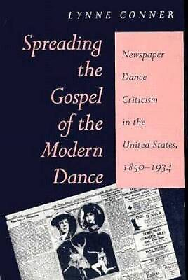 #ad Spreading the Gospel of the Modern Dance: Newspaper Dance Criticism in th GOOD $6.97