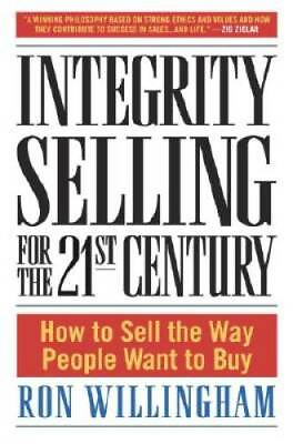 #ad Integrity Selling for the 21st Century: How to Sell the Way People Want GOOD $4.74