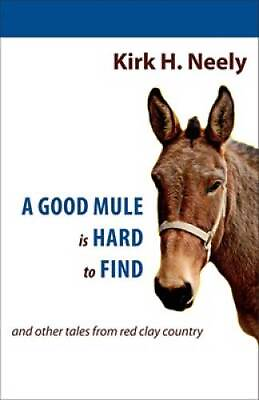 #ad A Good Mule Is Hard to Find and Other Tale from Red Clay Country GOOD $6.80
