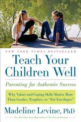 #ad Teach Your Children Well: Parenting for Authentic Success VERY GOOD $3.86