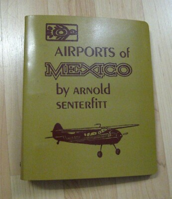 #ad Airports Of Mexico By Arnold Senterfitt 1977 Vintage Manual Pilot Book Binder $149.99
