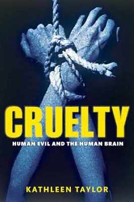 #ad Cruelty: Human Evil and the Human Brain Hardcover by Taylor Kathleen Good $9.92
